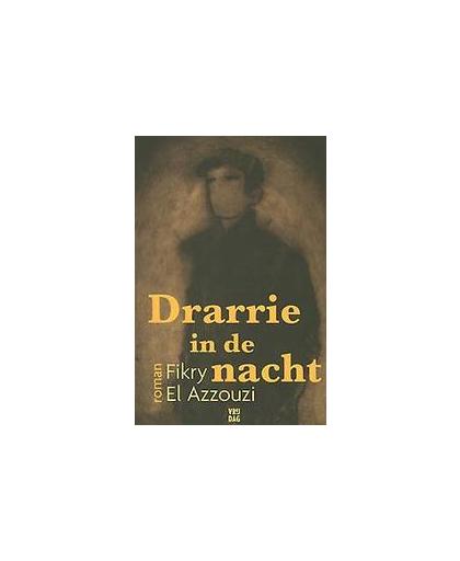 Drarrie in de nacht. roman, Fikry El Azzouzi, Paperback
