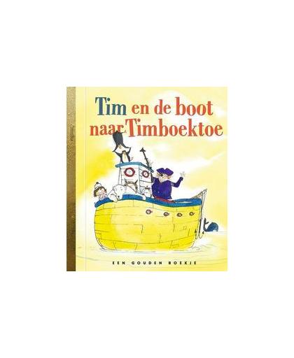 Tim en de boot naar Timboektoe .. TIMBOEKTOE//HARMEN VAN STRAATEN / KARTONNEN VORMBOEK. Gouden Boekjes, Van Straaten, Harmen, Hardcover