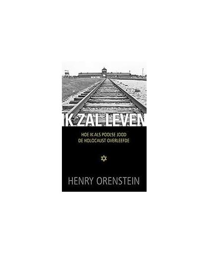 Ik zal leven. hoe ik als Poolse Jood de Holocaust overleefde, Orenstein, Henry, Paperback