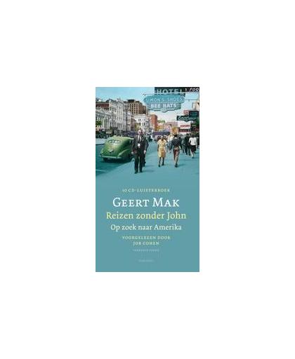 Reizen zonder John GEET MAK // VOORGELEZEN DOOR JOB COHEN (VERKORTE VERSIE. verkorte versie, Mak, Geert, Book, misc