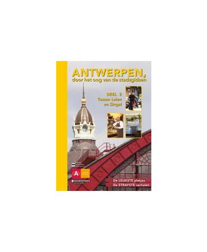 Antwerpen, door het oog van de stadsgidsen 2 Tussen Leien en Singel. de leukste plekjes de strafste verhalen, Koninklijke Gidsenvereniging van Antwerpen, Paperback