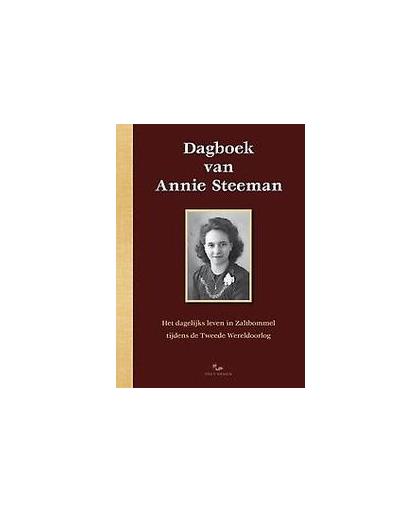 Dagboek van Annie Steeman. het dagelijks leven in Zaltbommel tijdens de Tweede Wereldoorlog, Hardcover