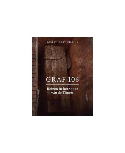 Graf 106. reizen in het spoor van de Tinnes, Willink, Robert Joost, Paperback