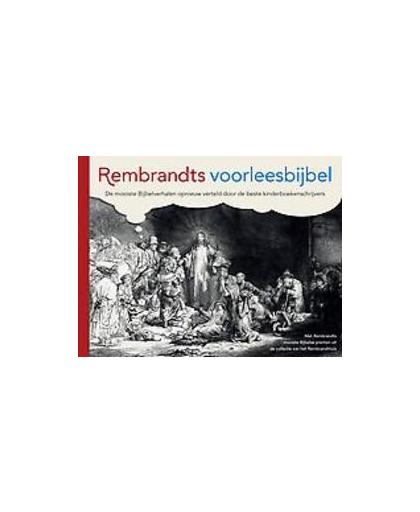 Rembrandts voorleesbijbel. de mooiste bijbelverhalen opnieuw verteld door de beroemde kinderboekenschrijvers, de Wilt, Koos, Hardcover