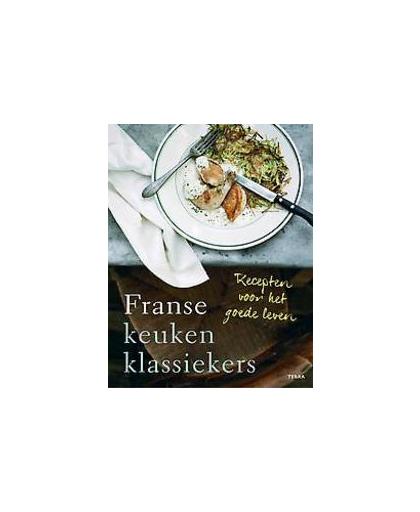 Franse keukenklassiekers. recepten voor het goede leven, Vonk, Marjolein, Hardcover