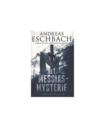 Het messias mysterie. Eschbach, Andreas, Paperback