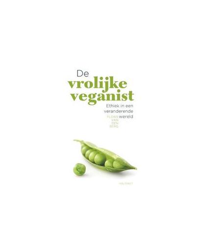 De vrolijke veganist. ethiek in een veranderende wereld, Van den Berg, Floris, Paperback