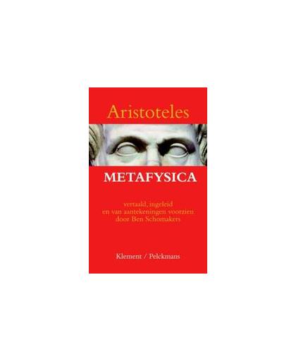Metafysica. Vertaal, ingeleid en van aantekeningen voorzien door Ben Schomakers, Aristoteles, Hardcover