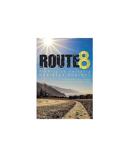 Route 8. bochtig en oneindig, Danielle Boelens, Paperback
