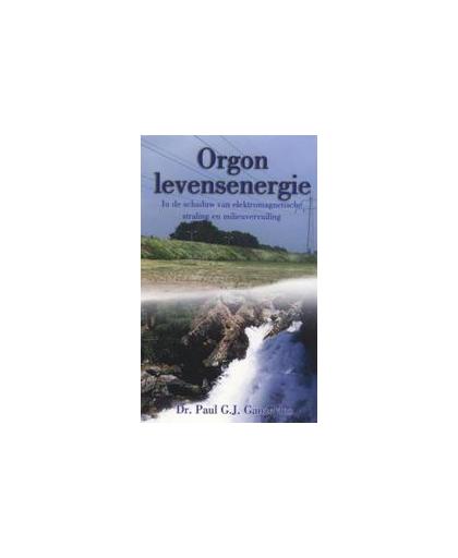 Orgon Levensenergie. in de schaduw van elektromagnetische straling en milieuvervuiling, P.G.J. Ganzevles, Paperback