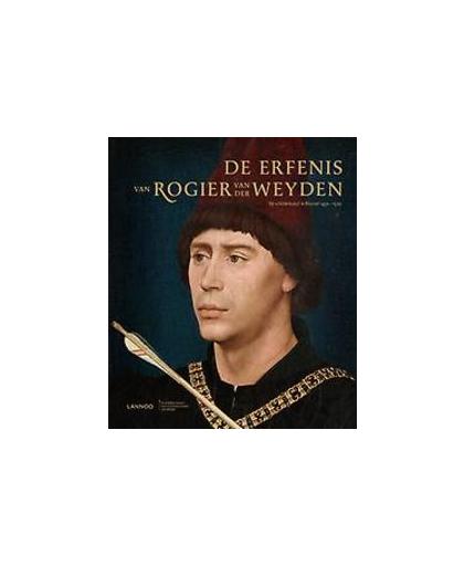 De erfenis van Rogier van der Weyden. de schilderkunst in Brussel, Veronique Bucken, Hardcover