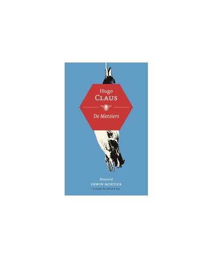 De Metsiers. met een nawoord door Marjolijn van Heemstra, Hugo Claus, Paperback