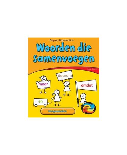 Grip op grammatica. woorden die samenvoegen-voegwoorden, Ganeri, Anita, Hardcover