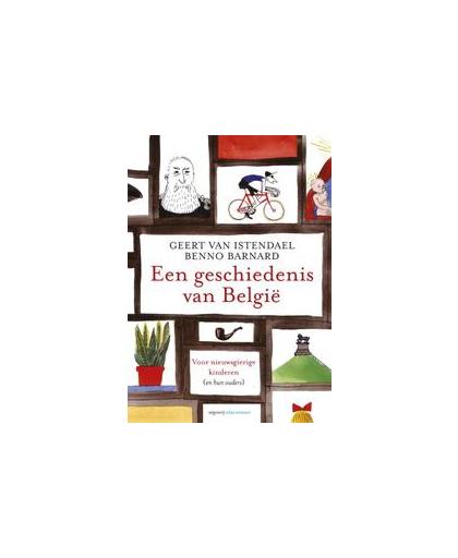 Een geschiedenis van Belgie. voor nieuwsgierige kinderen (en hun ouders), Van Istendael, Geert, Paperback