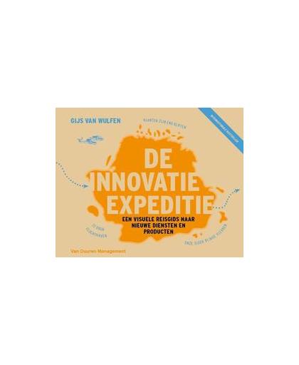 De innovatie expeditie. een visuele reisgids voor nieuwe diensten en producten, van Wulfen, Gijs, Paperback