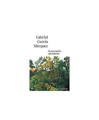 De generaal in zijn labyrint. roman, García Márquez, Gabriel, Paperback
