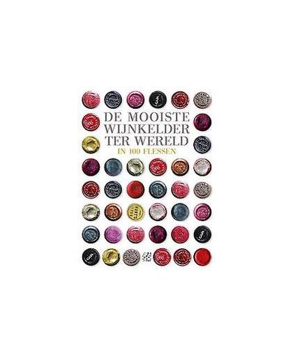 De mooiste wijnkelder ter wereld in 100 flessen. De mooiste wijnkelder ter wereld, Michel-Jack Chasseuil, Hardcover