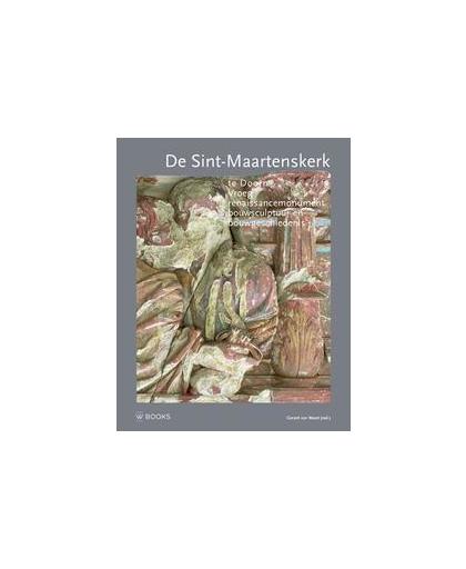 De Sint-Maartenskerk te Doorn. vroeg renaissancemonument, bouwsculptuur en bouwgeschiedenis, Jeroen Stumpel, Hardcover