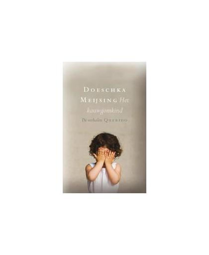 Het kauwgomkind. Meijsing, Doeschka, Paperback