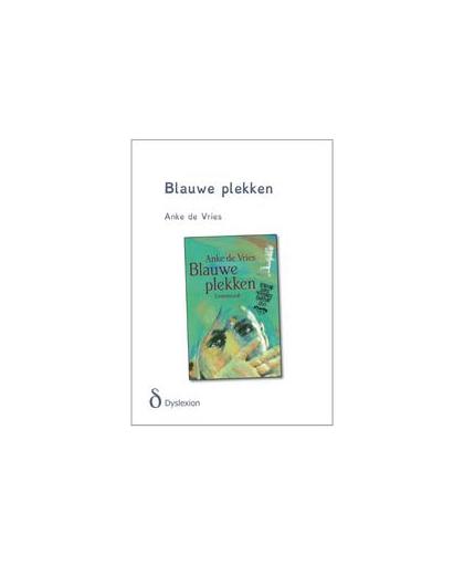 Blauwe plekken - dyslexie uitgave. dyslexie uitgave, Vries, Anke de, Paperback