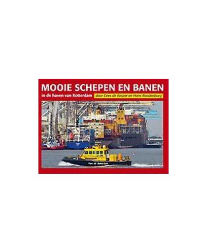 Mooie schepen en banen: 4. in de haven van Rotterdam, Roodenburg, Hans, Hardcover