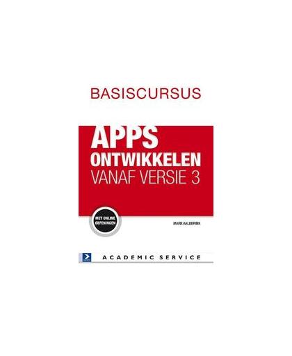 Basiscursus Apps ontwikkelen. apps maken voor iPhone, iPad, Android en HTML 5, Mark Aalderink, Paperback