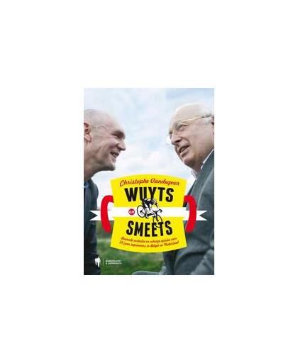 Wuyts en Smeets. boeiende verhalen en scherpe opinies over 50 jaar toprenners in België en Nederland, Vandegoor, Christophe, Paperback