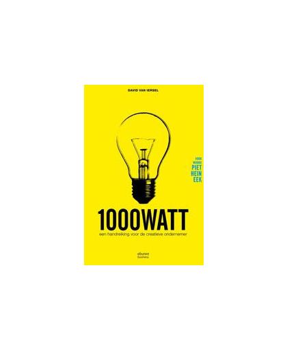 1000 watt. een handreiking voor de creatieve ondernemer, Van Iersel, David, Paperback