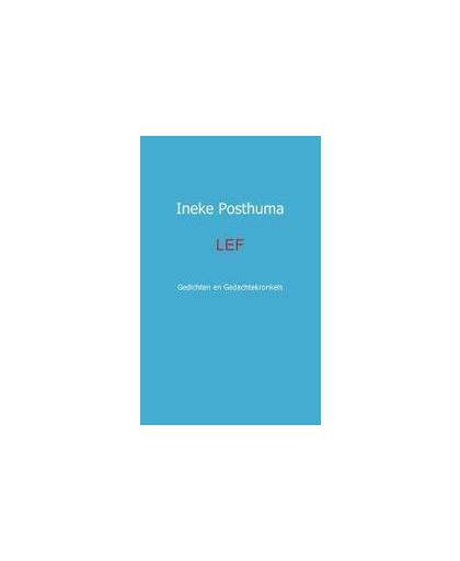 Lef. gedichtenbundel en gedachtenkronkels, Posthuma, Ineke, Paperback