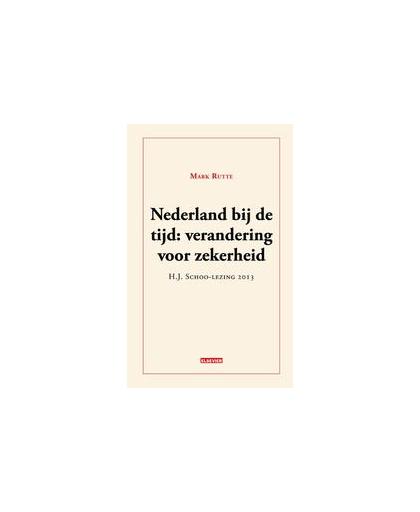 Nederland bij de tijd brengen. verandering en zekerheid, Rutte, Mark, Paperback