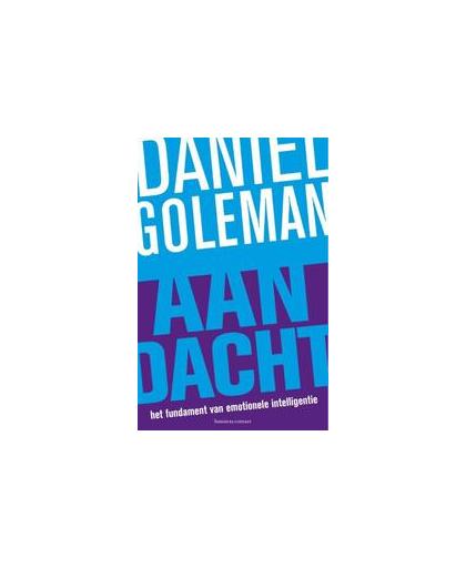 Aandacht. het fundament van emotionele intelligentie, Goleman, Daniel, Paperback