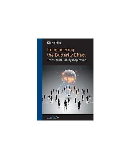 Imagineering the butterfly effect. transformation by inspiration, Nijs, Diane, Paperback