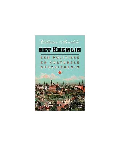Het Kremlin. een politieke en culturele geschiedenis, Merridale, Catherine, Hardcover