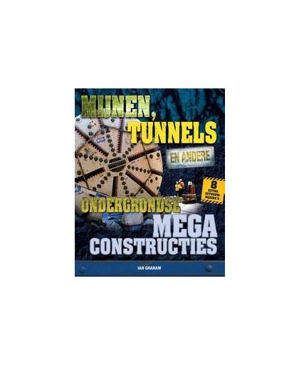Mijnen, tunnels en andere ondergrondse megaconstructies. Megaconstructies, Ian Graham, Hardcover