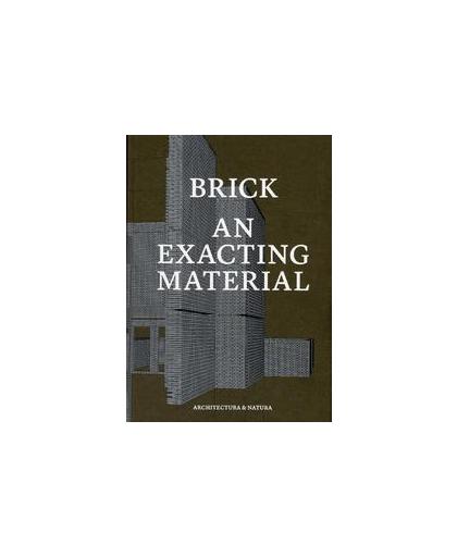 An exacting material. tektoniek in de Nederlandse baksteen architectuur, Hardcover