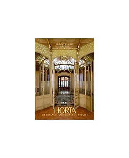 Horta, masterpieces in Brussel. de belangrijkste huizen in Brussel, Françoise Aubry, Hardcover