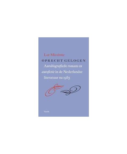 Oprecht gelogen. autobiografische romans en autofictie in de Nederlandse literatuur na 1985, Missinne, Lut, onb.uitv.