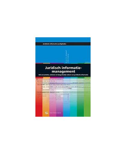 Juridisch informatiemanagement. het verzamelen, ordenen en toegankelijk maken van juridische informatie, Hoogewerf, C.L., Paperback