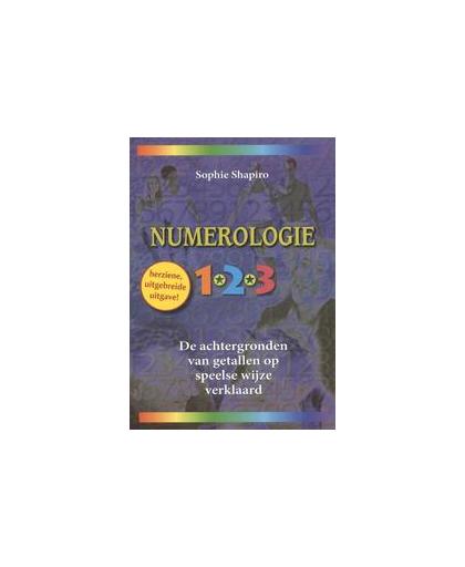 Numerologie 1, 2, 3. de achtergronden van getallen op speelse wijze verklaard, Sophie Shapiro, Paperback