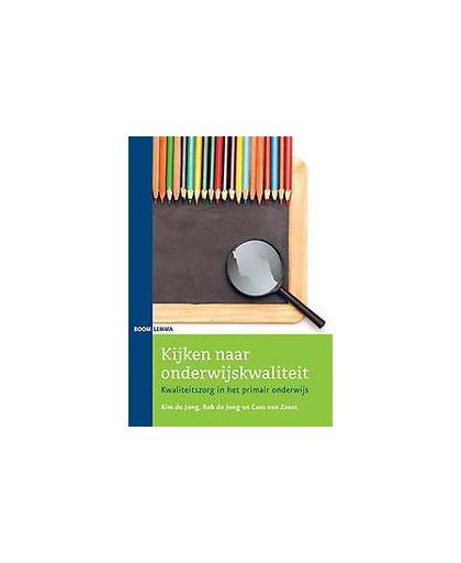 Kijken naar onderwijskwaliteit. kwaliteitszorg in het primair onderwijs, Van Zoest, Cees, Paperback