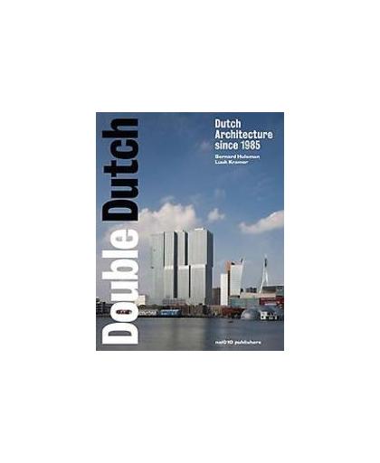 Double Dutch. Dutch architecture in the Netherlands since 1985, Hulsman, Bernard, Paperback