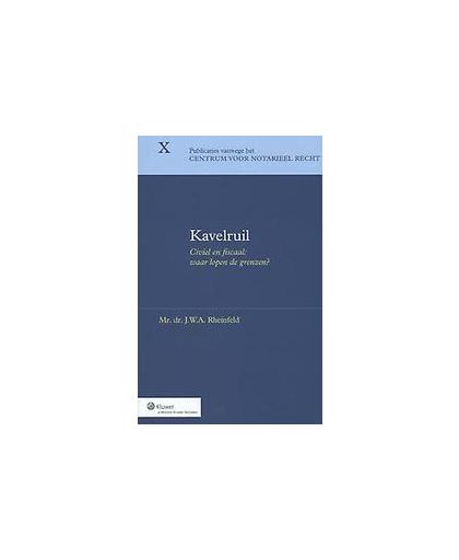Kavelruil. civiel en fiscaal: waar lopen de grenzen?, Rheinfeld, J.W.A., Hardcover