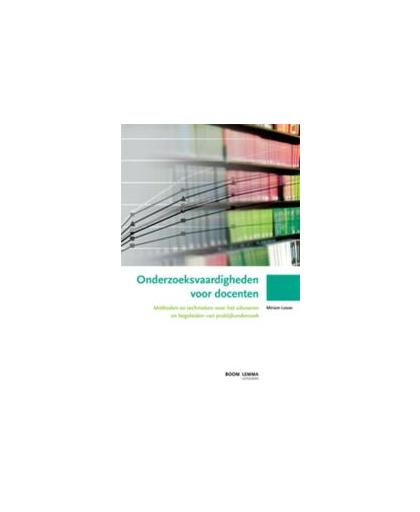 Onderzoeksvaardigheden voor docenten. methoden en technieken voor het uitvoeren en begeleiden van praktijkonderzoek, M. Losse, Paperback