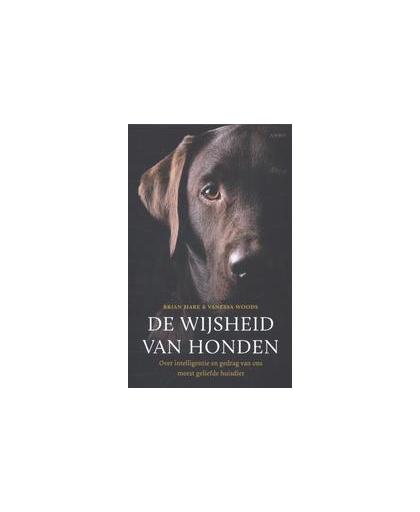 De wijsheid van de honden. over intelligentie en gedrag van ons meest geliefde huisdier, Woods, Vanessa, Paperback