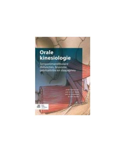 Orale kinesiologie. temporomandibulaire disfuncties, bruxisme, gebitsattritie en slaapapneu, Naeije, M., Paperback