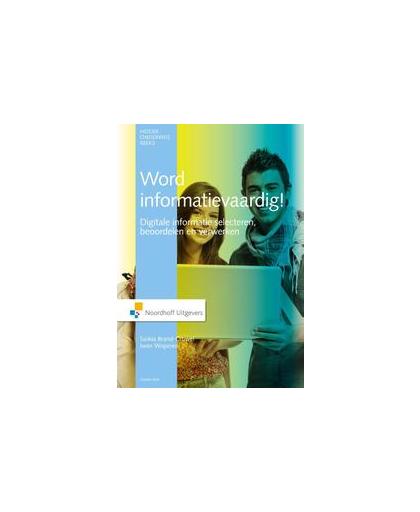 Word informatievaardig. digitale informatie selecteren, beoordelen en verwerken, Wopereis, Iwan, Paperback