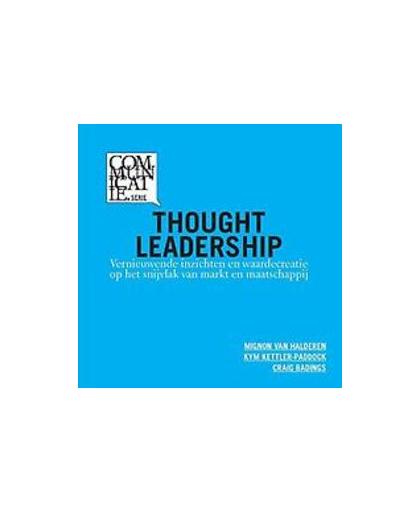 Thought leadership. vernieuwende inzichten en waardecreatie op het snijvlak van markt en maatschappij, van Halderen, Mignon, Paperback