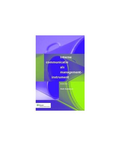 Interne communicatie als managementinstrument. strategieën, middelen en achtergronden, Koeleman, Huib, Paperback