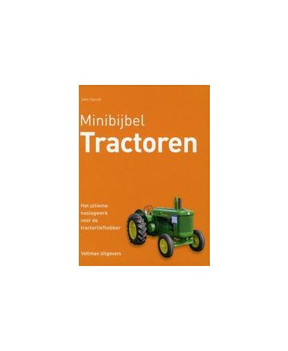 Tractoren. het ultieme naslagwerk voor de tractorliefhebber, John Carroll, Hardcover