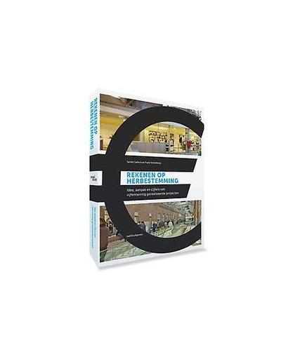 Rekenen op herbestemming. idee, aanpak en cijfers van 25 gerealiseerde projecten, Strolenberg, Frank, Paperback
